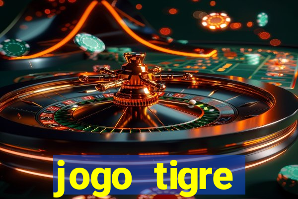 jogo tigre plataforma nova